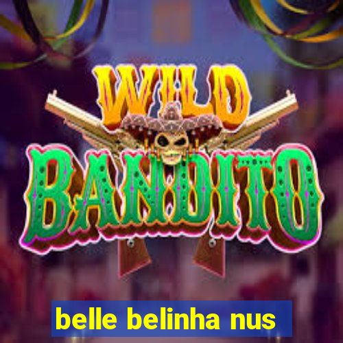 belle belinha nus